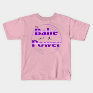 Babe with the Power Kids T-Shirt